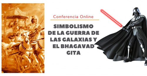 Conferencia Online: Simbolismo de la Guerra de las Galaxias y el Bhagavad Gita